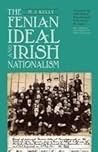 The Fenian Ideal and Irish Nationalism, 1882 - 1916
