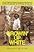 Growin Up White by Dwight Ritter