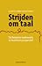 Strijden om taal: de Belgische taalkwestie in historisch perspectief