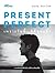 Present Perfect เพราะวันนี้...ดีที่สุดแล้ว by ฌอห์ณ จินดาโชติ