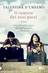 Il rumore dei tuoi passi by Valentina D'Urbano