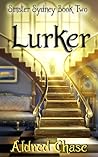 Lurker (Sinister Sydney, #2) Lurker (Sinister Sydney, #2)