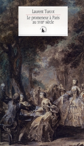 Le promeneur à Paris au XVIIIᵉ siècle (Library Binding)