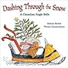 Dashing through the Snow by Helaine Becker Dashing through the Snow by Helaine Becker
