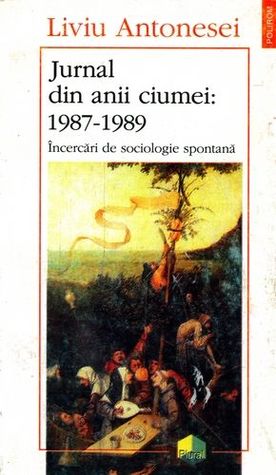Jurnal din anii ciumei: 1987-1989. Încercări de sociologie spontană