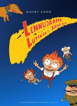 Lennujaama lutikad ei anna alla (Hardcover)