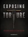 Exposing Torture: Centuries of Cruelty