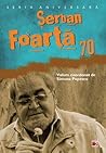 Şerban Foarţă 70 by Simona Popescu