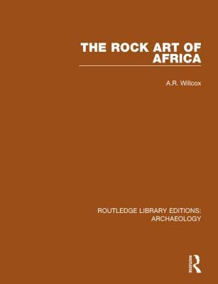 The Rock Art of Africa (Routledge Library Editions: Archaeology)