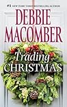 Trading Christmas by Debbie Macomber Trading Christmas by Debbie Macomber