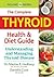 The Complete Thyroid Health...