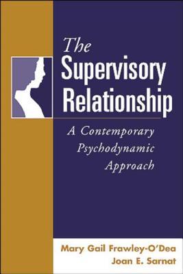 The Supervisory Relationship: A Contemporary Psychodynamic Approach (Hardcover)