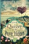 Quiver of the Pure Heart by Burnita Bluitt