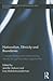 Nationalism, Ethnicity and Boundaries: Conceptualising and understanding identity through boundary approaches (Routledge Studies in Nationalism and Ethnicity)