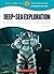 Deep-Sea Exploration: Science, Technology, Engineering (Calling All Innovators: A Career for You)