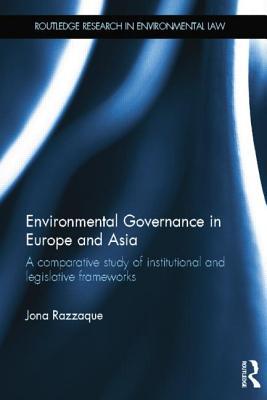 Environmental Governance in Europe and Asia (Routledge Research in International Environmental Law)