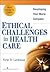 Ethical Challenges in Health Care: Developing Your Moral Compass