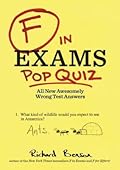 F in Exams: Pop Quiz: All New Awesomely Wrong Test Answers 
