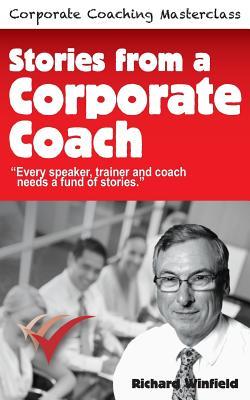 Stories from a Corporate Coach: Every speaker, coach and trainer needs a fund of stories