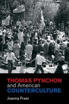 Thomas Pynchon and American Counterculture (Cambridge Studies in American Literature and Culture, Series Number 170)