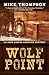 Wolf Point by Mike Thompson Wolf Point by Mike Thompson