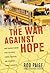 The War Against Hope: How T...