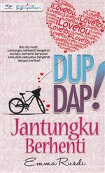 Dup! Dap! Jantungku Berhenti