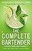 The Complete Bartender: How to Mix Like a Pro, Updated with Exciting New Drinks, Revised Edition