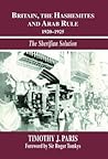 Britain, the Hashemites and Arab Rule: The Sherifian Solution