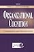 Organizational Cognition: C...