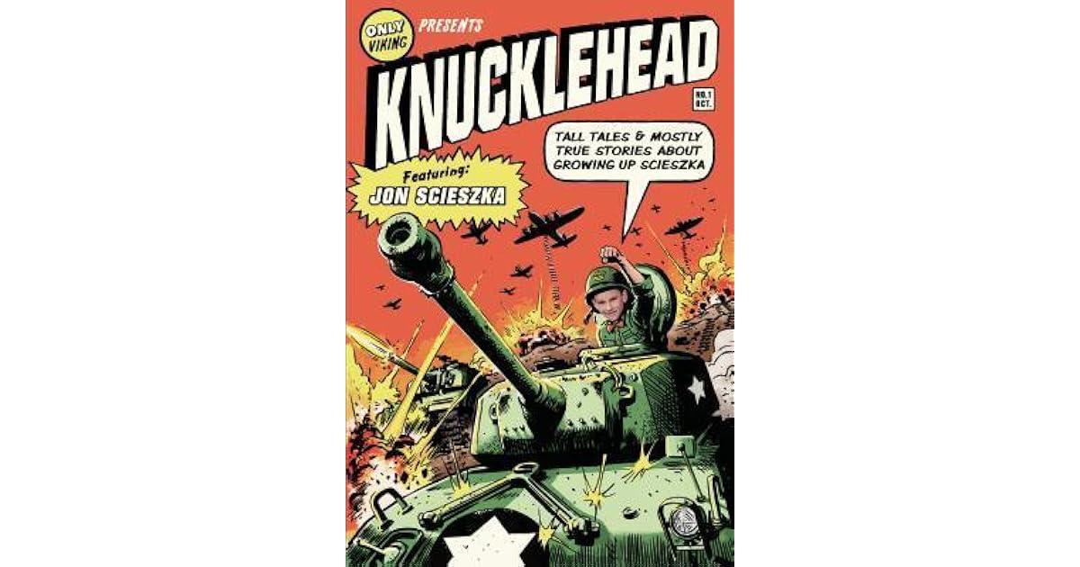 Knucklehead Tall Tales and Almost True Stories of Growing up Scieszka