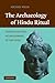 The Archaeology of Hindu Ritual: Temples and the Establishment of the Gods