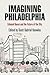Imagining Philadelphia by Scott Gabriel Knowles