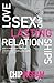 Love, Sex, and Lasting Relationships: God's Prescription for Enhancing Your Love Life