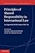 Principles of Shared Responsibility in International Law: An Appraisal of the State of the Art (Shared Responsibility in International Law, Series Number 1)