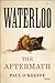 Waterloo: The Aftermath