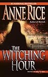 The Witching Hour by Anne Rice