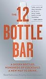 The 12 Bottle Bar by David Solmonson The 12 Bottle Bar by David Solmonson