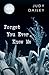 Forget You Ever Knew Me by Judy Dailey