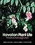 Hawaiian Plant Life: Vegetation and Flora