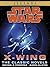 The X-Wing Series: Star Wars 9-Book Bundle: Rogue Squardon, Wedge's Gamble, The Krytos Trap, The Bacta War, Wraith Squadron, Iron Fist, Solo Command, ... Starfighters of Adumar (Star Wars: X-Wing)
