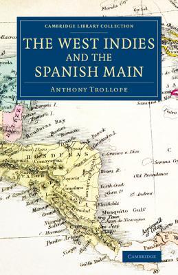 The West Indies and the Spanish Main (Cambridge Library Collection - Latin American Studies)