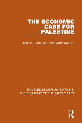 The Economic Case for Palestine (RLE Economy of Middle East) (Routledge Library Editions: The Economy of the Middle East)