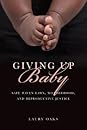 Giving Up Baby by Laury Oaks