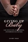 Giving Up Baby by Laury Oaks