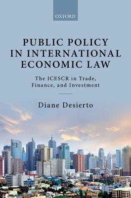 Public Policy in International Economic Law: The ICESCR in Trade, Finance, and Investment (Hardcover)
