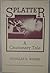 Splatter: A Cautionary Tale