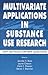 Multivariate Applications in Substance Use Research: New Methods for New Questions (Multivariate Applications Series)