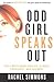 Odd Girl Speaks Out by Rachel Simmons