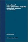 Inspection of Large Synchronous Machines: Checklists, Failure Identification, and Troubleshooting (IEEE Press Series on Power and Energy Systems)